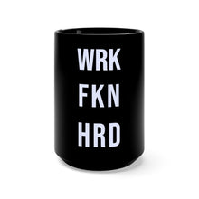 Load image into Gallery viewer, Work Hard! Mug -15oz