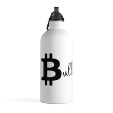 Load image into Gallery viewer, "Bullish on Life" Stainless Steel Water Bottle