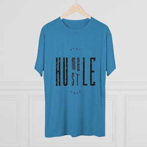 Stay Humble/Hustle Hard Tri-Blend Crew Tee